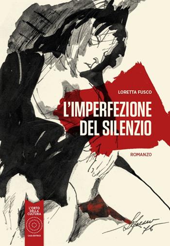 L'imperfezione del silenzio - Loretta Fusco - Libro L'Orto della Cultura 2024, L' orto moderno. Narrativa contemporanea | Libraccio.it