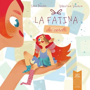 La fatina dei cerotti - Sara Busolin - Libro L'Orto della Cultura 2022 | Libraccio.it