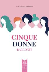 Cinque donne. Racconti