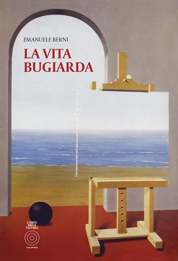 La vita bugiarda. Nuova ediz. - Emanuele Berni - Libro L'Orto della Cultura 2022 | Libraccio.it