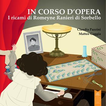 I ricami di Romeyne Ranieri di Sorbello. Ediz. illustrata - Claudia Pazzini - Libro L'Orto della Cultura 2023 | Libraccio.it