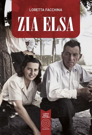 Zia Elsa - Loretta Facchina - Libro L'Orto della Cultura 2024 | Libraccio.it