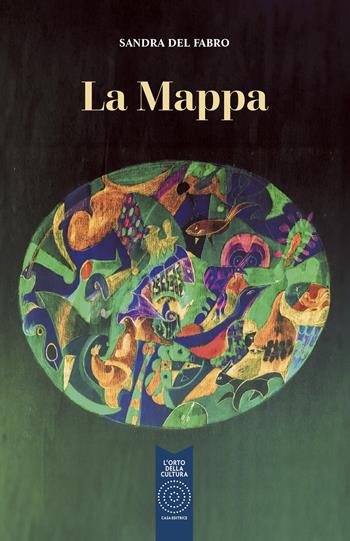 La mappa - Sandra Del Fabro - Libro L'Orto della Cultura 2024 | Libraccio.it