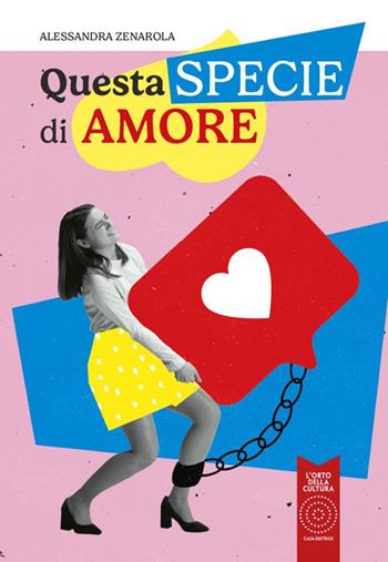 Questa specie di amore - Alessandra Zenarola - Libro L'Orto della Cultura 2024 | Libraccio.it