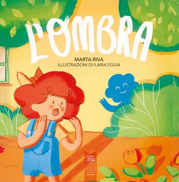 L'ombra. Ediz. illustrata - Marta Riva - Libro L'Orto della Cultura 2024, L' orto dei ragazzi | Libraccio.it