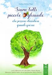 Siamo tutti piccole ghiande. che possono diventare grandi querce. Con Taccuino