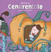 Cenerentolo. Ediz. illustrata