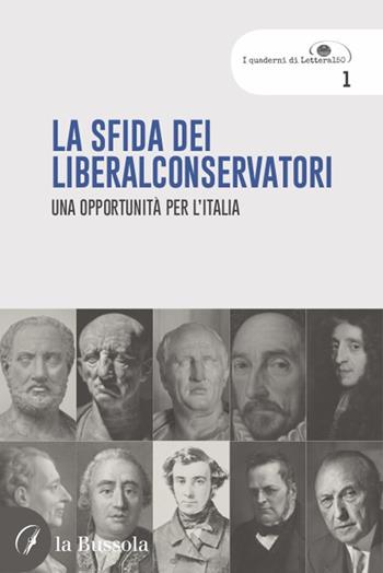 La sfida dei liberalconservatori. Una opportunità per l'Italia - Giuseppe Valditara, Emanuela Andreoni Fontecedro, Giampaolo Azzoni - Libro la Bussola 2022, I quaderni di Lettera 150 | Libraccio.it