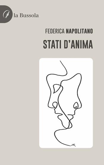 Stati d'anima - Federica Napolitano - Libro la Bussola 2022 | Libraccio.it