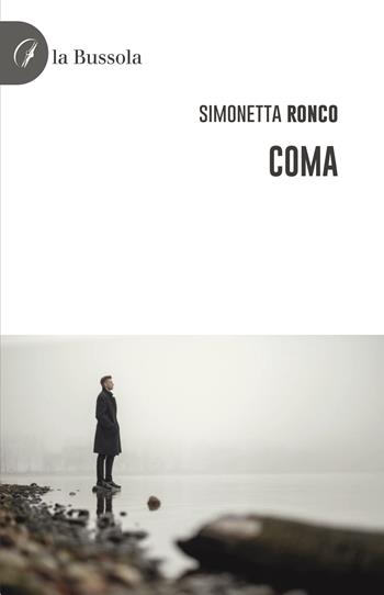Coma - Simonetta Ronco - Libro la Bussola 2022 | Libraccio.it