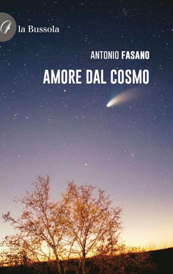 Amore dal cosmo - Antonio Fasano - Libro la Bussola 2023 | Libraccio.it