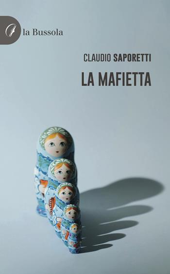 La mafietta - Claudio Saporetti - Libro la Bussola 2024 | Libraccio.it