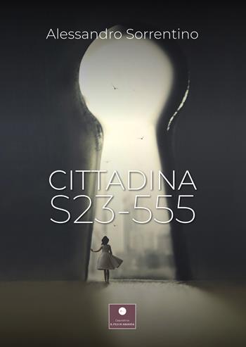 Cittadina S23-555 - Alessandro Sorrentino - Libro Casa Editrice il Filo di Arianna 2023, Romanzi | Libraccio.it