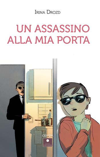 Un assassino alla mia porta - Irina Drozd - Libro Casa Editrice il Filo di Arianna 2023, CEIFDA | Libraccio.it
