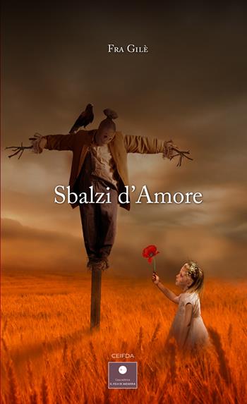 Sbalzi d'amore - Fra Gilè - Libro Casa Editrice il Filo di Arianna 2023, CEIFDA | Libraccio.it
