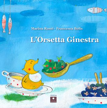 L'orsetta Ginestra - Marina Rossi - Libro Casa Editrice il Filo di Arianna 2023, CEIFDA | Libraccio.it