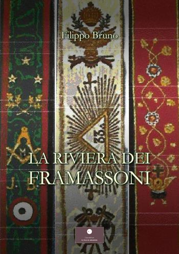 La riviera dei Framassoni - Filippo Bruno - Libro Casa Editrice il Filo di Arianna 2025, Romanzi | Libraccio.it