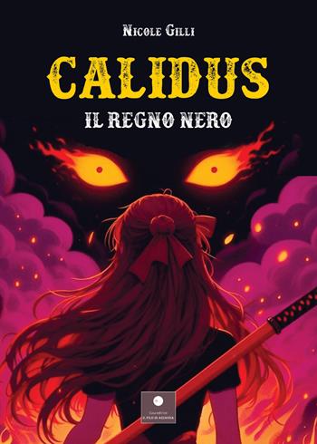 Calidus. Il regno nero - Nicole Gilli - Libro Casa Editrice il Filo di Arianna 2024, Narrativa per ragazzi | Libraccio.it