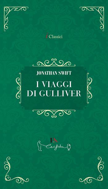 I viaggi di Gulliver - Jonathan Swift - Libro Casa Editrice il Filo di Arianna 2024, I classici | Libraccio.it