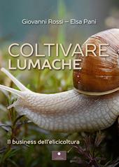 Coltivare lumache. Il business dell'elicicoltura