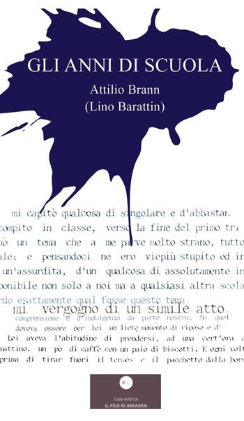 Gli anni di scuola - Attilio Brann - Libro Casa Editrice il Filo di Arianna 2026, Percorsi letterari | Libraccio.it