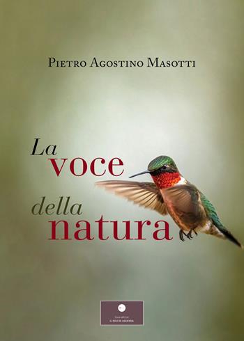 La voce della natura. Nuova ediz. - Pietro Agostino Masotti - Libro Casa Editrice il Filo di Arianna 2026, Percorsi letterari | Libraccio.it