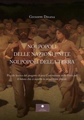 Noi popoli delle nazioni unite noi popoli della Terra. Piccolo lessico del progetto di una Costituzione della Terra per il futuro che ci aspetta in un'umanità plurale