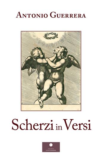 Scherzi in versi - Antonio Guerrera - Libro Casa Editrice il Filo di Arianna 2026, Raccolte poetiche | Libraccio.it