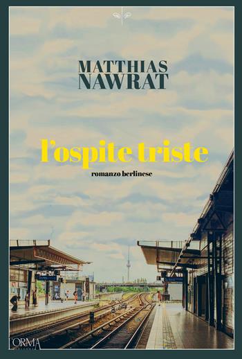 L'ospite triste - Matthias Nawrat - Libro L'orma 2023, Kreuzville | Libraccio.it