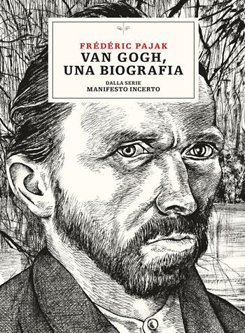 Van Gogh, una biografia. Dalla serie Manifesto incerto - Frédéric Pajak - Libro L'orma 2023, Kreuzville | Libraccio.it