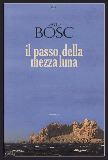 Il passo della mezza luna - David Bosc - Libro L'orma 2024, Kreuzville | Libraccio.it