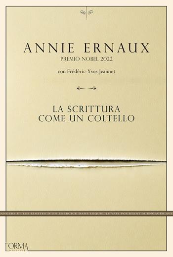 La scrittura come un coltello - Annie Ernaux, Frédéric-Yves Jeannet - Libro L'orma 2024, Kreuzville Aleph | Libraccio.it