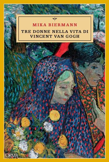 Tre donne nella vita di Vincent van Gogh - Mika Biermann - Libro L'orma 2024, Kreuzville | Libraccio.it