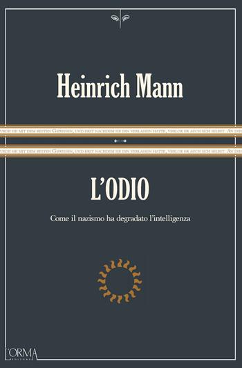L'odio. Come il nazismo ha degradato l'intelligenza. Ediz. integrale - Heinrich Mann - Libro L'orma 2024, Kreuzville Aleph | Libraccio.it