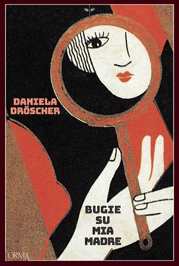 Bugie su mia madre - Daniela Dröscher - Libro L'orma 2025, Kreuzville | Libraccio.it