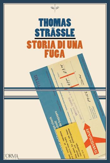 Storia di una fuga - Thomas Strässle - Libro L'orma 2026, Kreuzville | Libraccio.it