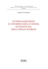 Funzionalizzazione e unitarietà della vicenda contrattuale negli appalti pubblici