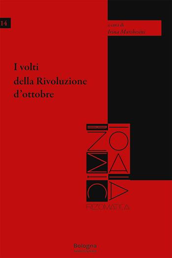 I volti della rivoluzione d'ottobre  - Libro Bologna University Press 2022 | Libraccio.it
