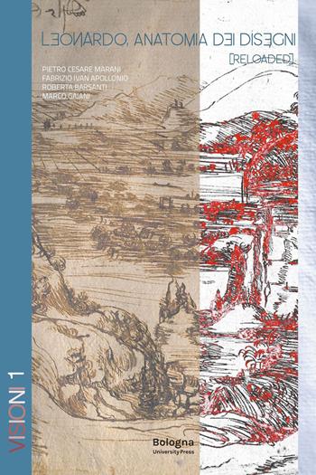 Leonardo, anatomia dei disegni (Reloaded). Ediz. italiana e inglese - Pietro C. Marani, Fabrizio I. Apollonio, Roberta Barsanti - Libro Bologna University Press 2023, Visioni | Libraccio.it