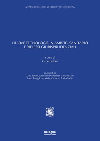 Nuove tecnologie in ambito sanitario e riflessi giurisprudenziali - Carlo Bottari - Libro Bologna University Press 2023 | Libraccio.it