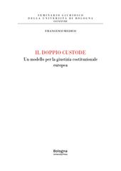 Il doppio custode. Un modello per la giustizia costituzionale europea