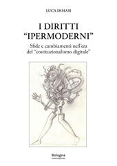 I diritti «ipermoderni». Sfide e cambiamenti nell'era del «costituzionalismo digitale»