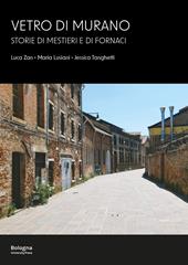 Vetro di Murano. Storie di mestieri e di fornaci