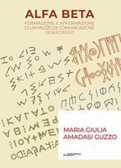 Alfa Beta. Formazione e affermazione di un mezzo di comunicazione di successo
