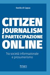 Citizen journalism e partecipazione online. Tra società informazionale e prosumerismo