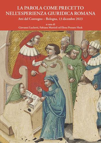 La parola come precetto nell’esperienza giuridica romana  - Libro Bologna University Press 2025 | Libraccio.it