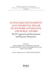 Sustainable development as fundamental pillar of economic governance and public affairs. The EU approach and international and domestic perspectives