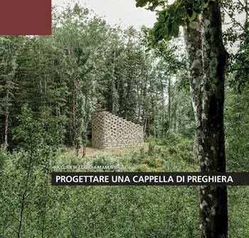 Progettare una cappella di preghiera  - Libro Bologna University Press 2025, Dies Domini. Fondazione Lercaro | Libraccio.it