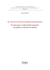 Il nuovo pluralismo religioso. Le minoranze confessionali emergenti e la politica ecclesiastica italiana