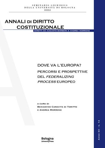 Dove va l'Europa? Percorsi e prospettive del federalizing process europeo  - Libro Bologna University Press 2026, Annali diritto costituzionale | Libraccio.it